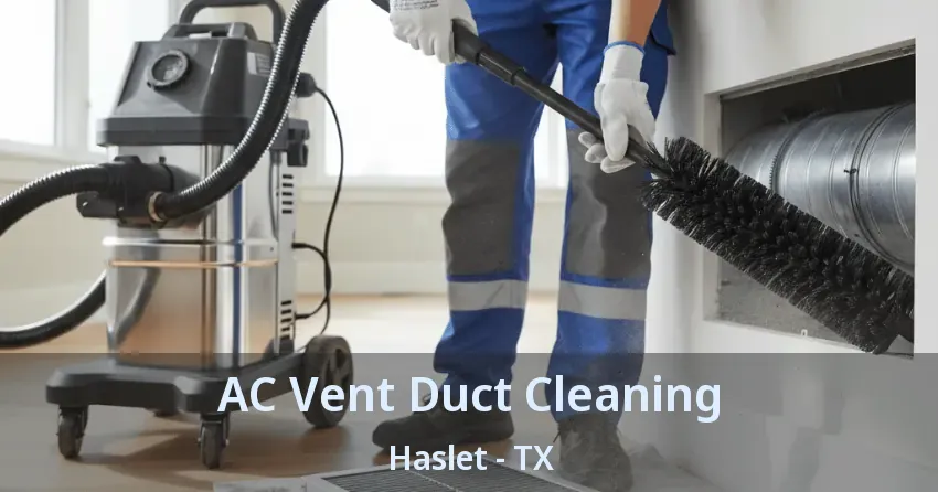 AC Vent Duct Cleaning Haslet - TX AC Vent Duct Cleaning Haslet - TX
