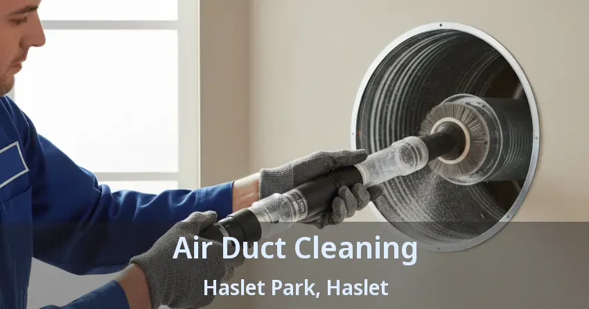 Air Duct Cleaning Haslet Park, Haslet - TX