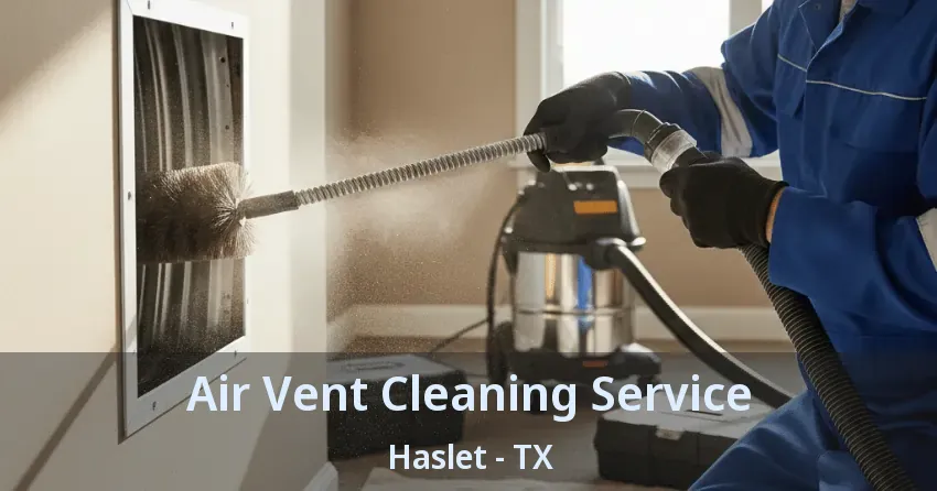 Air Vent Cleaning Service Haslet - TX