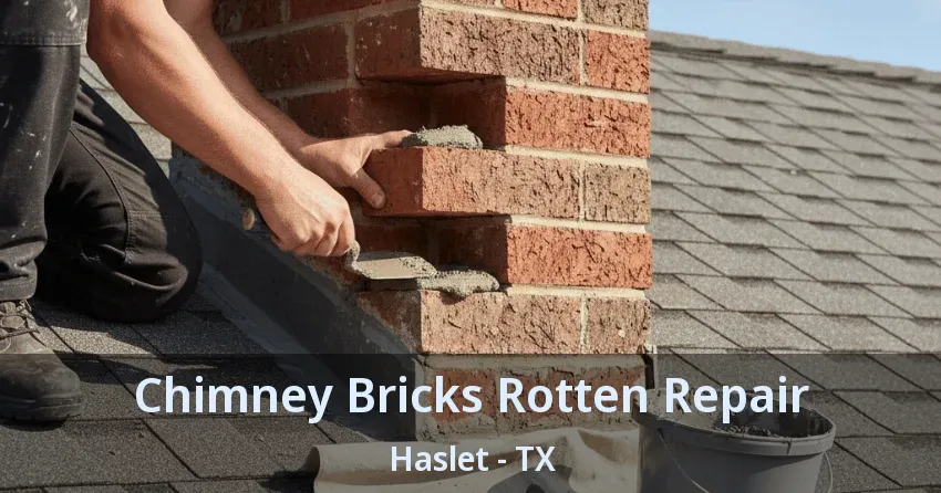 Chimney Bricks Rotten Repair Haslet - TX Chimney Bricks Rotten Repair Haslet - TX