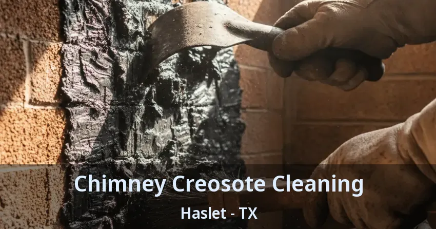 Chimney Creosote Cleaning Haslet - TX