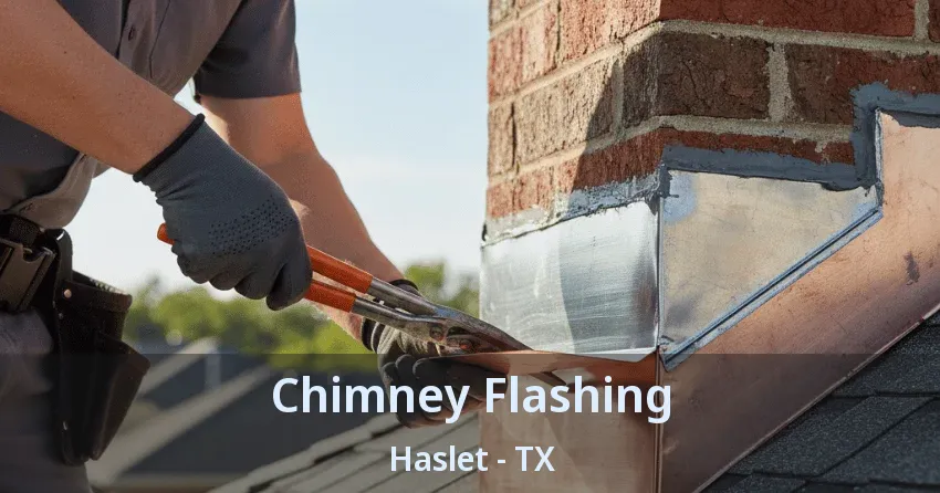 Chimney Flashing Haslet - TX