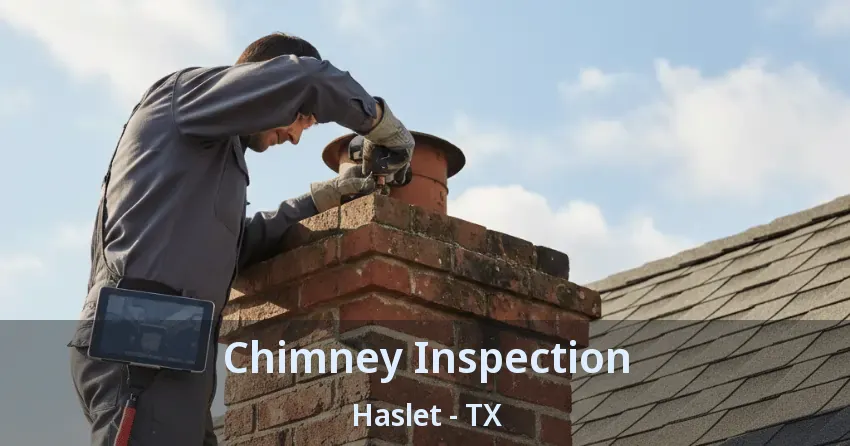 Chimney Inspection Haslet - TX