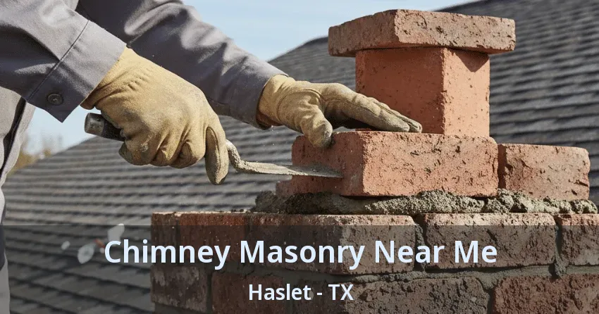 Chimney Masonry Near Me Haslet - TX