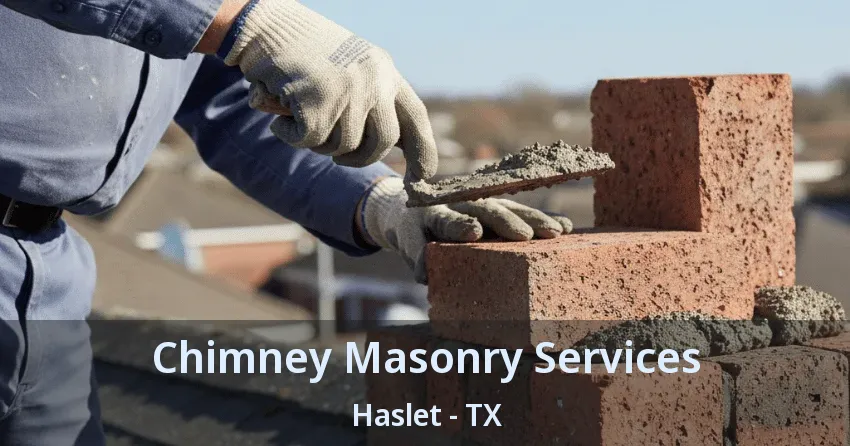 Chimney Masonry Services Haslet - TX