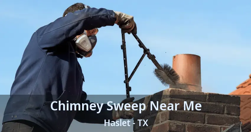 Chimney Sweep Near Me Haslet - TX