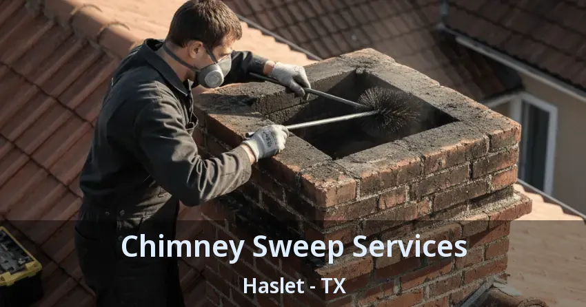 Chimney Sweep Services Haslet - TX