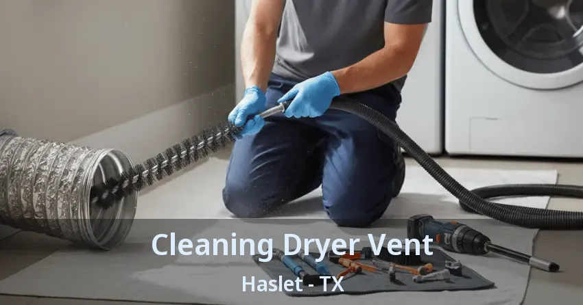 Cleaning Dryer Vent Haslet - TX