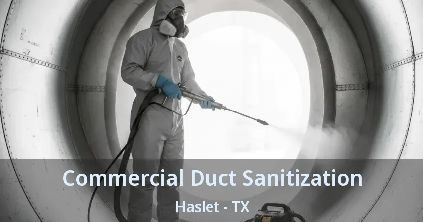 Commercial Duct Sanitization Haslet - TX