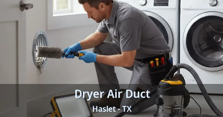 Dryer Air Duct Haslet - TX Dryer Air Duct Haslet - TX