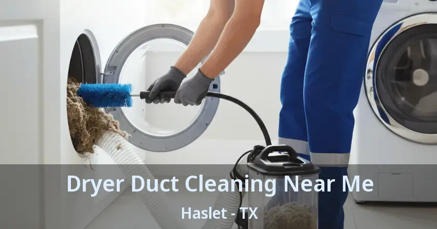 Dryer Duct Cleaning Near Me Haslet - TX