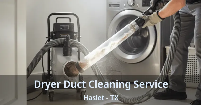 Dryer Duct Cleaning Service Haslet - TX