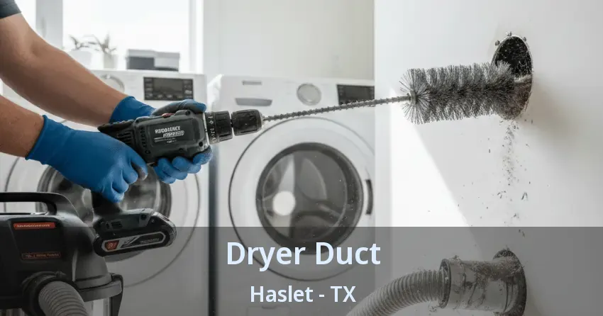 Dryer Duct Haslet - TX