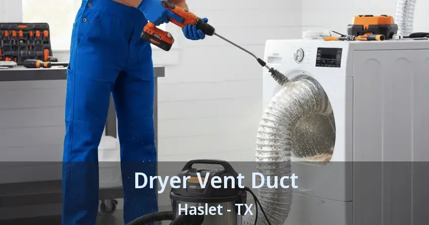 Dryer Vent Duct Haslet - TX