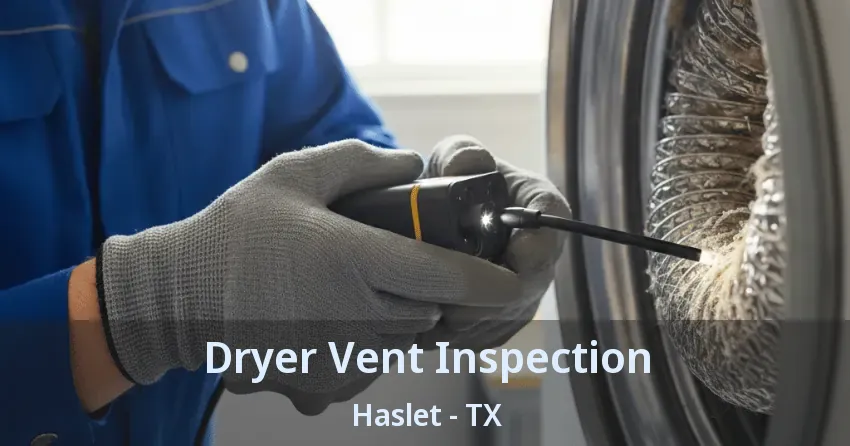 Dryer Vent Inspection Haslet - TX