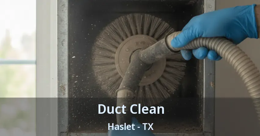 Duct Clean Haslet - TX