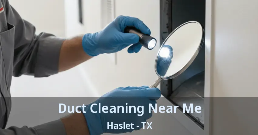 Duct Cleaning Near Me Haslet - TX
