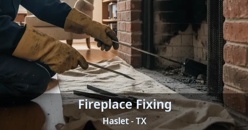 Fireplace Fixing Haslet - TX