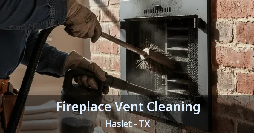 Fireplace Vent Cleaning Haslet - TX