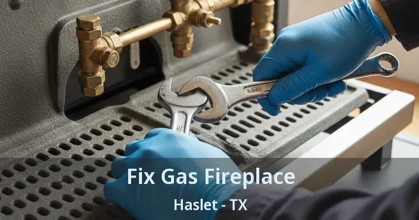 Fix Gas Fireplace Haslet - TX