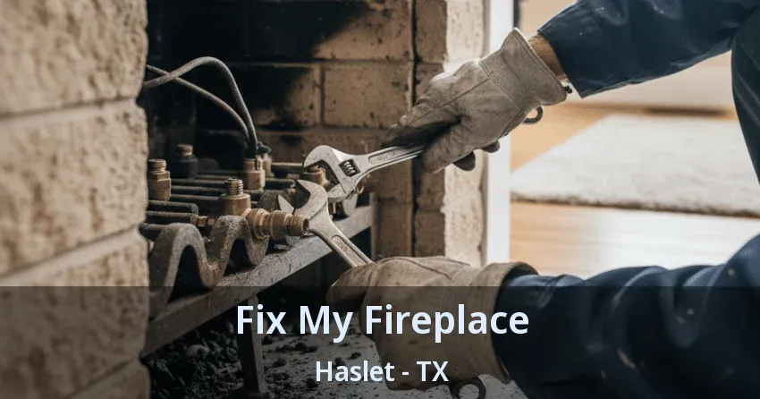 Fix My Fireplace Haslet - TX