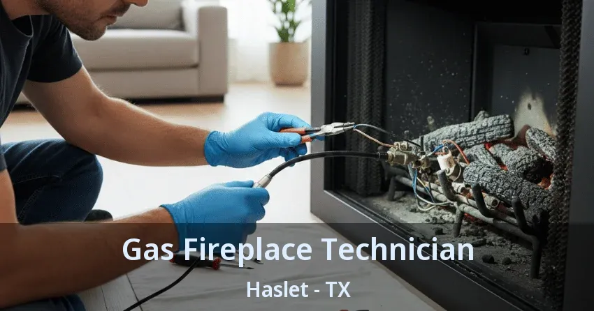 Gas Fireplace Technician Haslet - TX