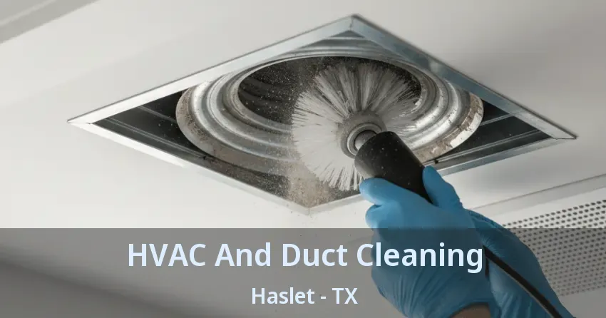 HVAC And Duct Cleaning Haslet - TX