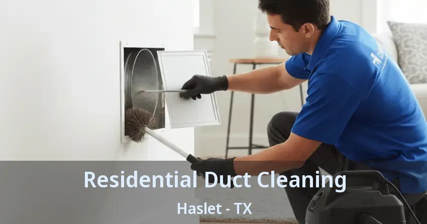 Residential Duct Cleaning Haslet - TX
