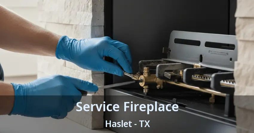 Service Fireplace Haslet - TX