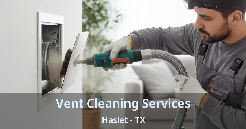 Vent Cleaning Services Haslet - TX